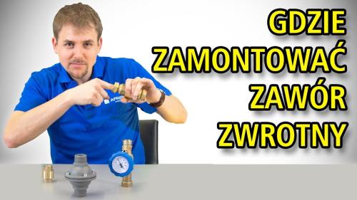 Gdzie zamontować zawór zwrotny na instalacji?