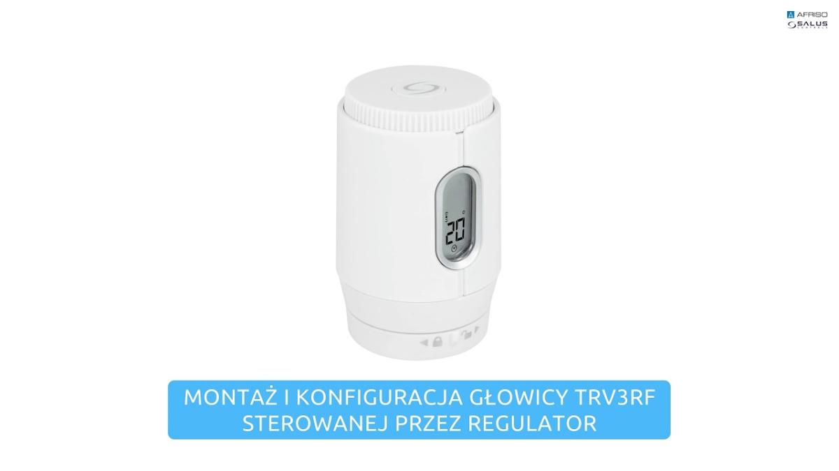 Głowica termostatyczna SALUS TRV3RF - montaż i konfiguracja głowicy sterowanej przez regulator