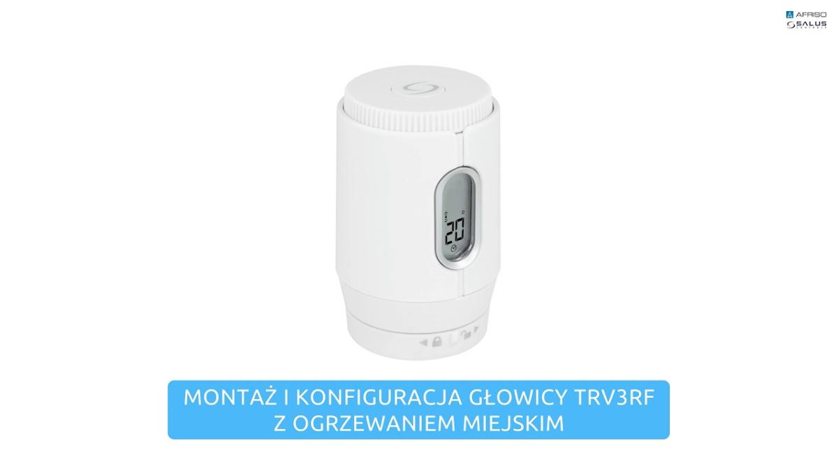 Głowica termostatyczna SALUS TRV3RF - montaż i konfiguracja głowicy z ogrzewaniem miejskim