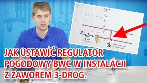Jak ustawić regulator pogodowy BWC w instalacji z zaworem 3-drog. w funkcji ochrony powrotu