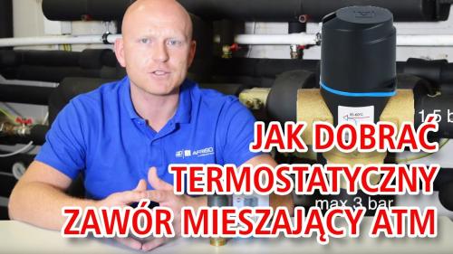 Jak dobrać termostatyczny zawór mieszający ATM? Ochrona przed poparzeniem.