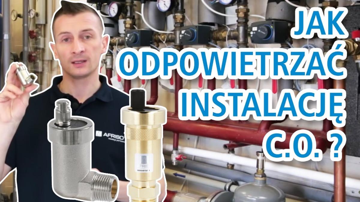 Jak odpowietrzyć instalację ogrzewań wodnych za pomocą odpowietrzników automatycznych?
