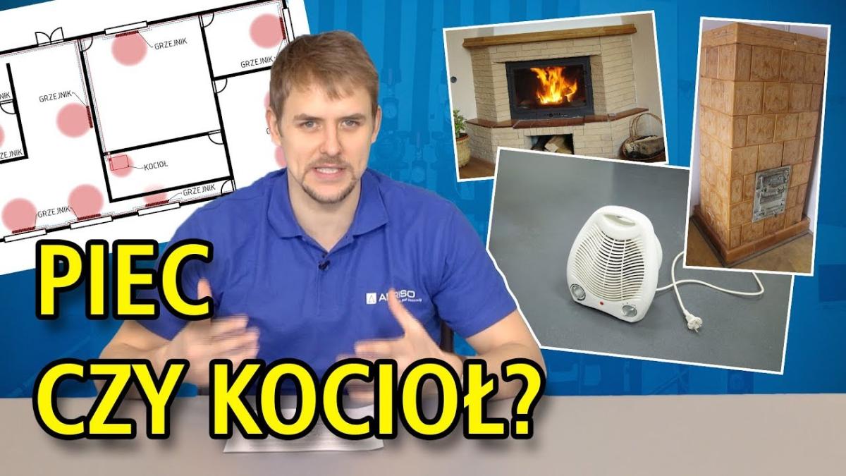 Piec czy kocioł?