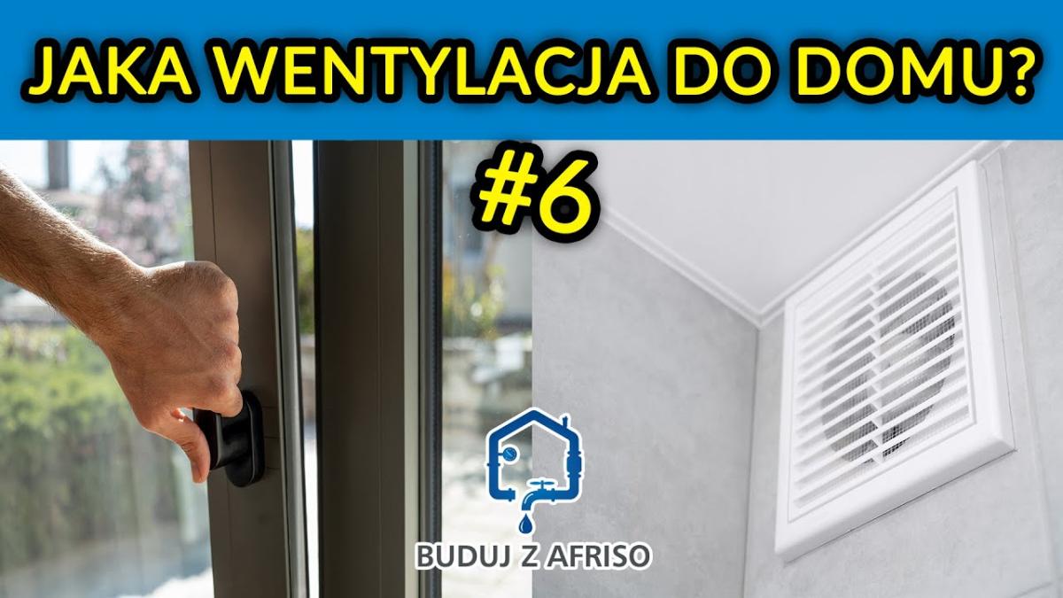 Buduj z AFRISO - Jaka wentylacja do nowego domu? Plusy i minusy kilku rozwiązań!