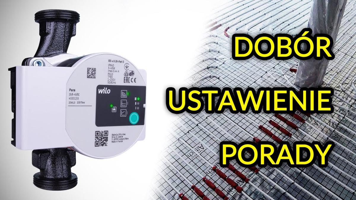 Jak dobrać pompę obiegową do podłogówki?
