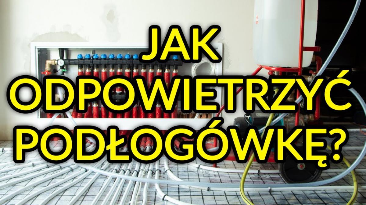 Jak odpowietrzyć instalację ogrzewania podłogowego? - afrisopl - ogrzewanie podłogowe