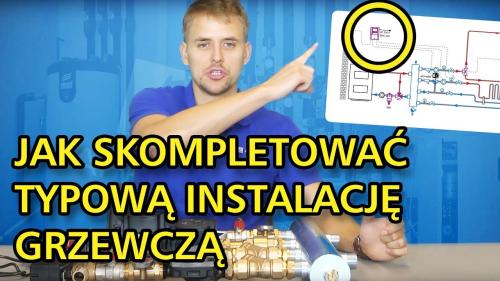 Jak skompletować typową instalację grzewczą?