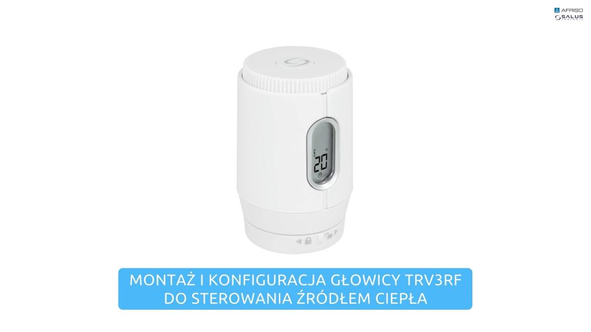 Głowica termostatyczna SALUS TRV3RF - montaż i konfiguracja głowicy do sterowania źródłem ciepła