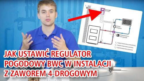 Jak ustawić regulator pogodowy BWC w instalacji z zaworem 4-drog. w funkcji ochrony powrotu